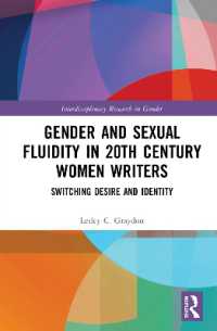 ２０世紀の女性作家に見るジェンダーと性的流動性<br>Gender and Sexual Fluidity in 20th Century Women Writers : Switching Desire and Identity (Interdisciplinary Research in Gender)