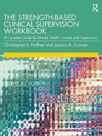 The Strength-Based Clinical Supervision Workbook : A Complete Guide for Mental Health Trainees and Supervisors
