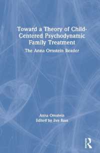 Toward a Theory of Child-Centered Psychodynamic Family Treatment : The Anna Ornstein Reader