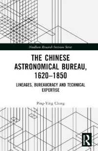 The Chinese Astronomical Bureau, 1620-1850 : Lineages, Bureaucracy and Technical Expertise (Needham Research Institute Series)