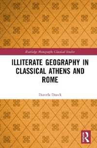 古典古代アテネとローマにおける非識字者と地理的知識<br>Illiterate Geography in Classical Athens and Rome (Routledge Monographs in Classical Studies)