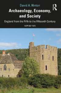 Archaeology, Economy, and Society : England from the Fifth to the Fifteenth Century （2ND）