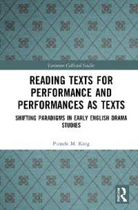 Reading Texts for Performance and Performances as Texts : Shifting Paradigms in Early English Drama Studies (Variorum Collected Studies)