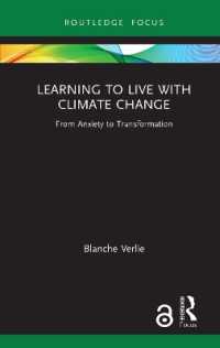 Learning to Live with Climate Change : From Anxiety to Transformation (Routledge Focus on Environment and Sustainability)