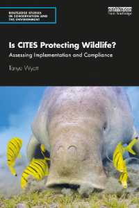 ワシントン条約（CITES）は野生動物を守っているか？<br>Is CITES Protecting Wildlife? : Assessing Implementation and Compliance (Routledge Studies in Conservation and the Environment)