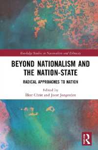 ナショナリズムと国民国家を超えて<br>Beyond Nationalism and the Nation-State : Radical Approaches to Nation (Routledge Studies in Nationalism and Ethnicity)