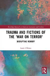 Trauma and Fictions of the 'War on Terror' : Disrupting Memory (Routledge Research in American Literature and Culture)