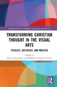Transforming Christian Thought in the Visual Arts : Theology, Aesthetics, and Practice (Routledge Studies in Theology, Imagination and the Arts)