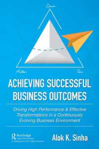 Achieving Successful Business Outcomes : Driving High Performance & Effective Transformations in a Continuously Evolving Business Environment