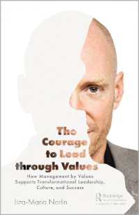 The Courage to Lead through Values : How Management by Values Supports Transformational Leadership, Culture, and Success