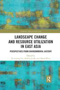 Landscape Change and Resource Utilization in East Asia : Perspectives from Environmental History (Academia Sinica on East Asia)