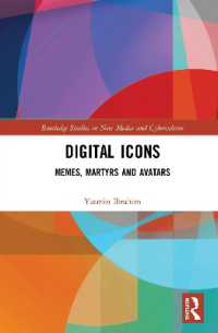 Digital Icons : Memes, Martyrs and Avatars (Routledge Studies in New Media and Cyberculture)