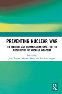 Preventing Nuclear War : The Medical and Humanitarian Case for the Prohibition of Nuclear Weapons