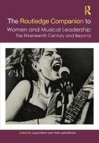 ラウトレッジ版　 女性と音楽界のリーダーシップ必携<br>The Routledge Companion to Women and Musical Leadership : The Nineteenth Century and Beyond (Routledge Music Companions)