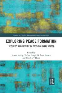 Exploring Peace Formation : Security and Justice in Post-Colonial States (Studies in Conflict, Development and Peacebuilding)