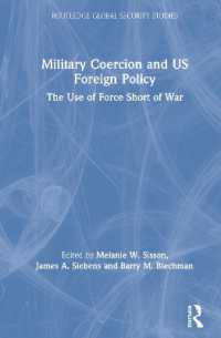 軍事的強制力と米国対外政策<br>Military Coercion and US Foreign Policy : The Use of Force Short of War (Routledge Global Security Studies)
