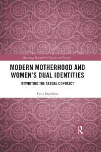 Modern Motherhood and Women's Dual Identities : Rewriting the Sexual Contract (Routledge Research in Gender and Society)