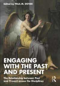 Engaging with the Past and Present : The Relationship between Past and Present across the Disciplines (Engaging with...)