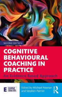 認知行動コーチングの実践（第２版）<br>Cognitive Behavioural Coaching in Practice : An Evidence Based Approach (Essential Coaching Skills and Knowledge) （2ND）