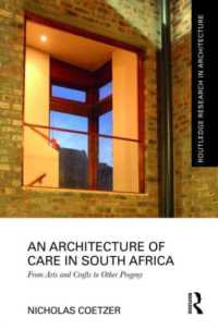 An Architecture of Care in South Africa : From Arts and Crafts to Other Progeny (Routledge Research in Architecture)