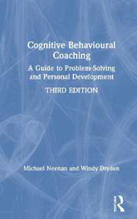 認知行動療法に学ぶコーチングの実践（第３版）<br>Cognitive Behavioural Coaching : A Guide to Problem Solving and Personal Development （3RD）