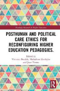Posthuman and Political Care Ethics for Reconfiguring Higher Education Pedagogies (Routledge Research in Higher Education)