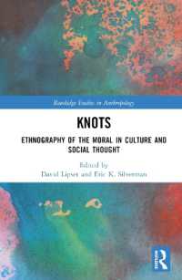 Knots : Ethnography of the Moral in Culture and Social Thought (Routledge Studies in Anthropology)