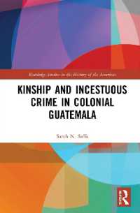 Kinship and Incestuous Crime in Colonial Guatemala (Routledge Studies in the History of the Americas)