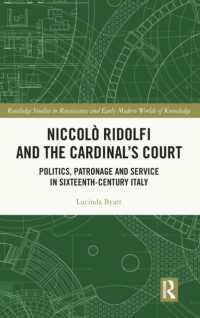 Niccolò Ridolfi and the Cardinal's Court : Politics, Patronage and Service in Sixteenth-Century Italy (Routledge Studies in Renaissance and Early Modern Worlds of Knowledge)