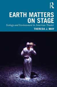 Earth Matters on Stage : Ecology and Environment in American Theater (Routledge Studies in Theatre, Ecology, and Performance)