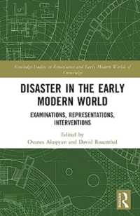 Disaster in the Early Modern World : Examinations, Representations, Interventions (Routledge Studies in Renaissance and Early Modern Worlds of Knowledge)