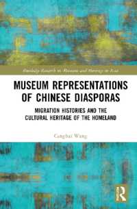 Museum Representations of Chinese Diasporas : Migration Histories and the Cultural Heritage of the Homeland (Routledge Research on Museums and Heritage in Asia)