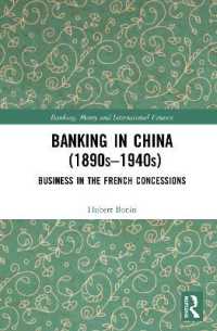 Banking in China (1890s-1940s) : Business in the French Concessions (Banking, Money and International Finance)