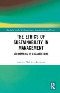 The Ethics of Sustainability in Management : Storymaking in Organizations (Routledge Studies in Management, Organizations and Society)
