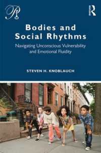 身体と社会的律動：無意識的脆弱性と情動的流動性をたどる<br>Bodies and Social Rhythms : Navigating Unconscious Vulnerability and Emotional Fluidity (Psychoanalysis in a New Key Book Series)