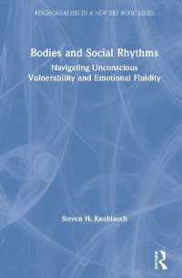 身体と社会的律動：無意識的脆弱性と情動的流動性をたどる<br>Bodies and Social Rhythms : Navigating Unconscious Vulnerability and Emotional Fluidity (Psychoanalysis in a New Key Book Series)