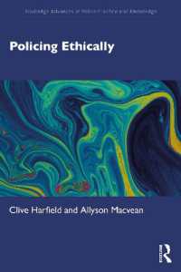 警察活動の倫理<br>Policing Ethically (Routledge Advances in Police Practice and Knowledge)