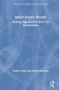 持続可能性のためのデジタル化<br>Smart Green World? : Making Digitalization Work for Sustainability (Routledge Studies in Sustainability)