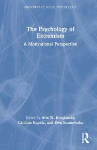極端な行動の心理学<br>The Psychology of Extremism : A Motivational Perspective (Frontiers of Social Psychology)