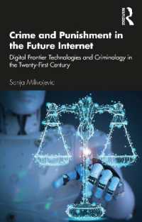 Crime and Punishment in the Future Internet : Digital Frontier Technologies and Criminology in the Twenty-First Century