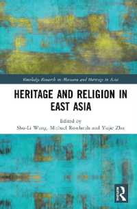 東アジアにおける文化遺産と宗教<br>Heritage and Religion in East Asia (Routledge Research on Museums and Heritage in Asia)