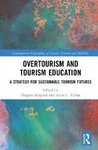オーバーツーリズムとツーリズム教育：持続可能なツーリズムの未来への戦略<br>Overtourism and Tourism Education : A Strategy for Sustainable Tourism Futures (Contemporary Geographies of Leisure, Tourism and Mobility)