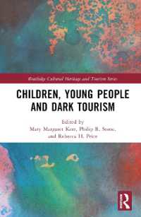 青少年とダーク・ツーリズム<br>Children, Young People and Dark Tourism (Routledge Cultural Heritage and Tourism Series)