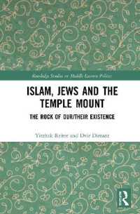 Islam, Jews and the Temple Mount : The Rock of Our/Their Existence (Routledge Studies in Middle Eastern Politics)