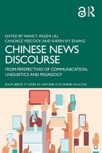 Chinese News Discourse : From Perspectives of Communication, Linguistics and Pedagogy (Routledge Studies in Chinese Discourse Analysis)