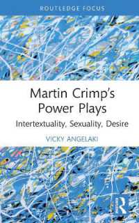 Martin Crimp's Power Plays : Intertextuality, Sexuality, Desire (Routledge Advances in Theatre & Performance Studies)
