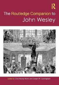 ラウトレッジ版　ジョン・ウェズリー必携<br>The Routledge Companion to John Wesley (Routledge Religion Companions)