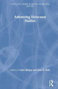 ホロコースト研究の最前線<br>Advancing Holocaust Studies (Routledge Studies in Second World War History)