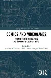 コミックとビデオゲームのメディアを越える接点<br>Comics and Videogames : From Hybrid Medialities to Transmedia Expansions (Routledge Advances in Game Studies)