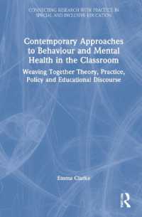 Contemporary Approaches to Behaviour and Mental Health in the Classroom : Weaving Together Theory, Practice, Policy and Educational Discourse (Connecting Research with Practice in Special and Inclusive Education)